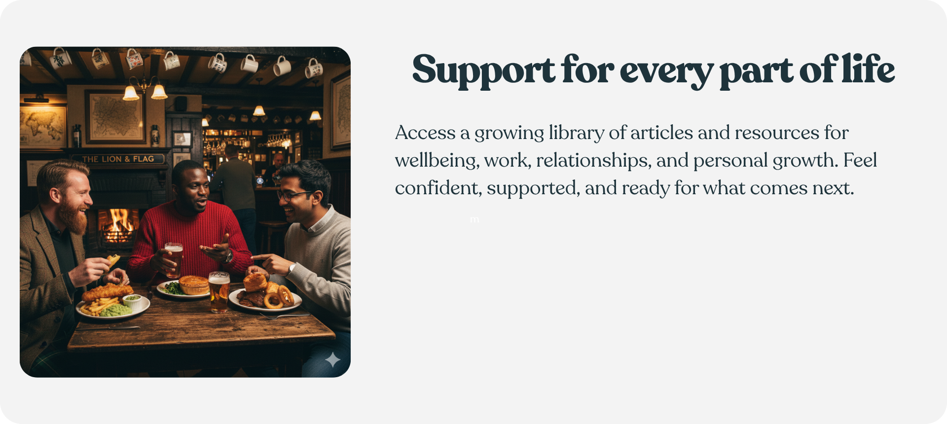 Three men sit together in a cosy British pub sharing food and drinks, laughing and talking. The text beside them reads “Support for every part of life”, highlighting Steeev’s growing library of wellbeing and personal growth resources.